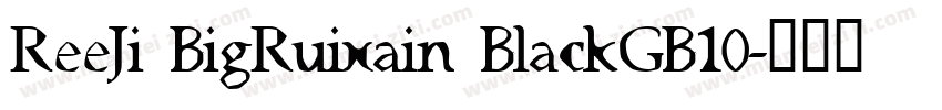 ReeJi BigRuixain BlackGB10字体转换